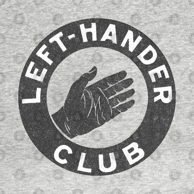 Left Handers Club  /  Retro Faded Design by DankFutura